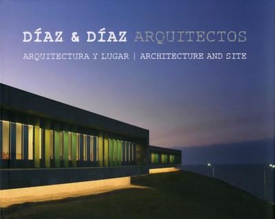 DIAZ & DIAZ ARQUITECTOS - ARCHITECTURE ET LIEU - D'art et D'archi