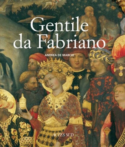 GENTILE DA FABRIANO - ANDREA DE MARCHI - D'art et D'archi