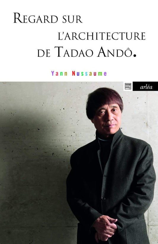 REGARD SUR L'ARCHITECTURE DE TADAO ANDO - D'art et D'archi