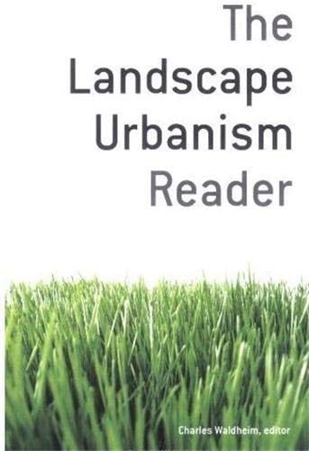 The Landscape Urbanism Reader - D'art et D'archi